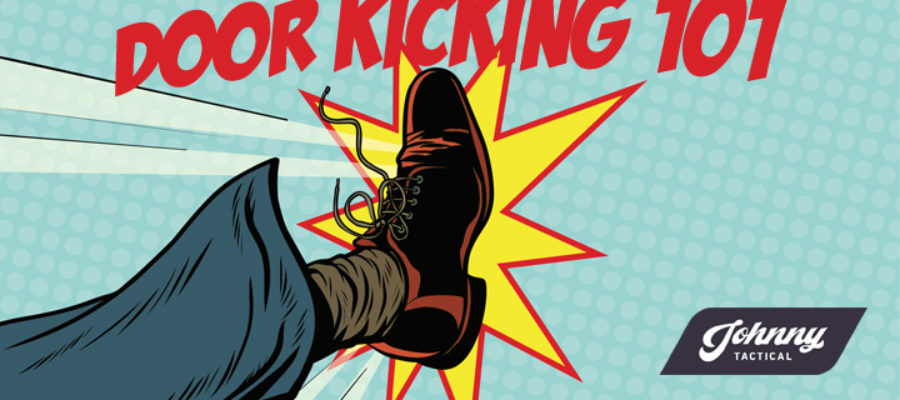 Door Kicking 101: How To Be A Major League Door Kicker